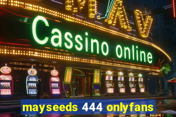 mayseeds 444 onlyfans